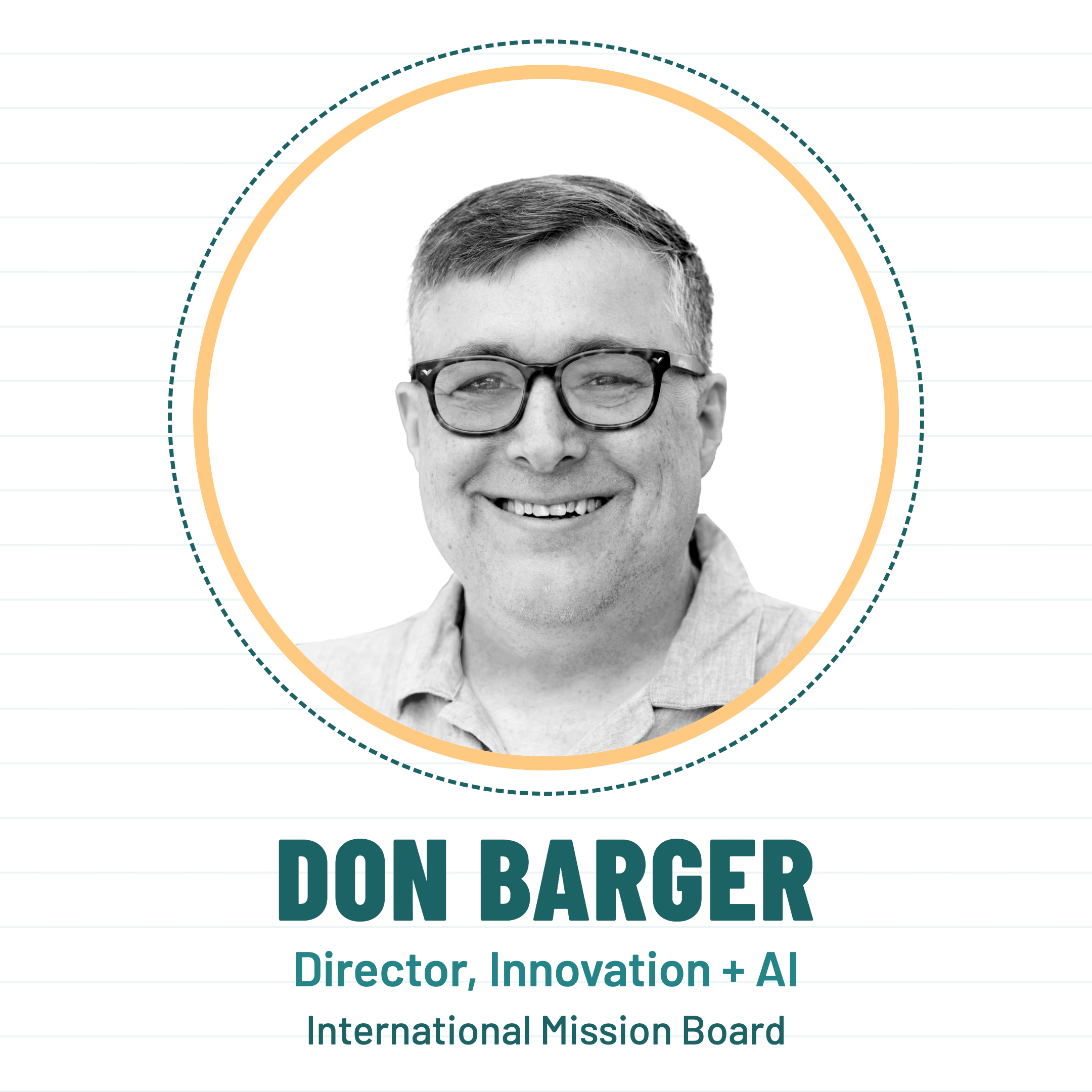 Don Barger, Director, Innovation + Artificial Intelligence, International Mission Board